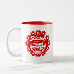 In This Kitchen We Make Messes And Memories Two-Tone Coffee Mug