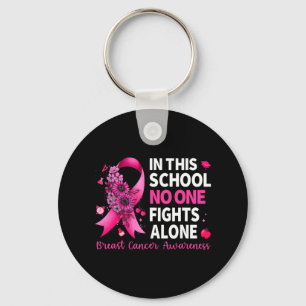 In This School Nobody Fight Alone Breast Cancer Aw Key Ring