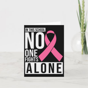 In This School Nobody Fight Alone Breast Cancer Te Card