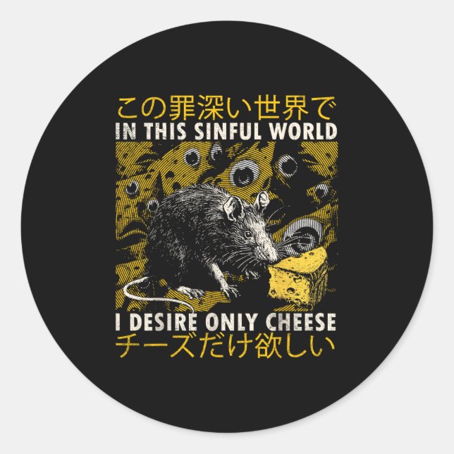 In This Sinful World I Desire Only Cheese Rat Japa Classic Round Sticker (Front)