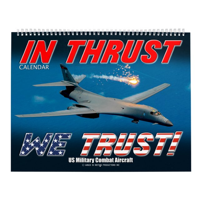 IN THRUST WE TRUST! - US Military Combat Aircraft Calendar (Cover)