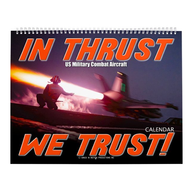 IN THRUST WE TRUST! - US Military Combat Aircraft Calendar (Cover)