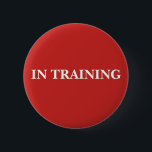 IN TRAINING Button<br><div class="desc">For service dogs,  other service and assistance animals,  therapy animals,  store associates...  whoever needs one!</div>