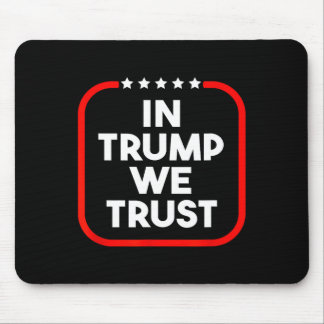 In Trump We Trust Pro-trump 2024 Conservative Patr Mouse Pad