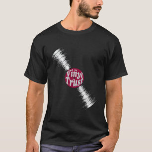 In Vinyl Record Lp Album Music We Trust T-Shirt
