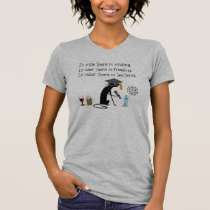 In Wine There Is Wisdom Funny Wine Saying T-Shirt