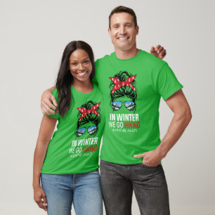 In Winter We Go Hiking Mountain Adventure T-Shirt