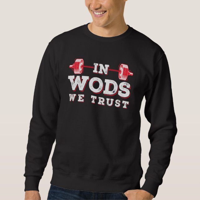In Wods We Trust  Workout Athlete Kettlebell Sweatshirt (Front)