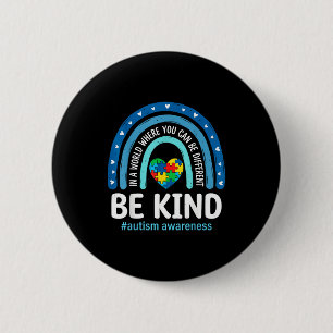 In world where can be anything be kind autism 6 cm round badge