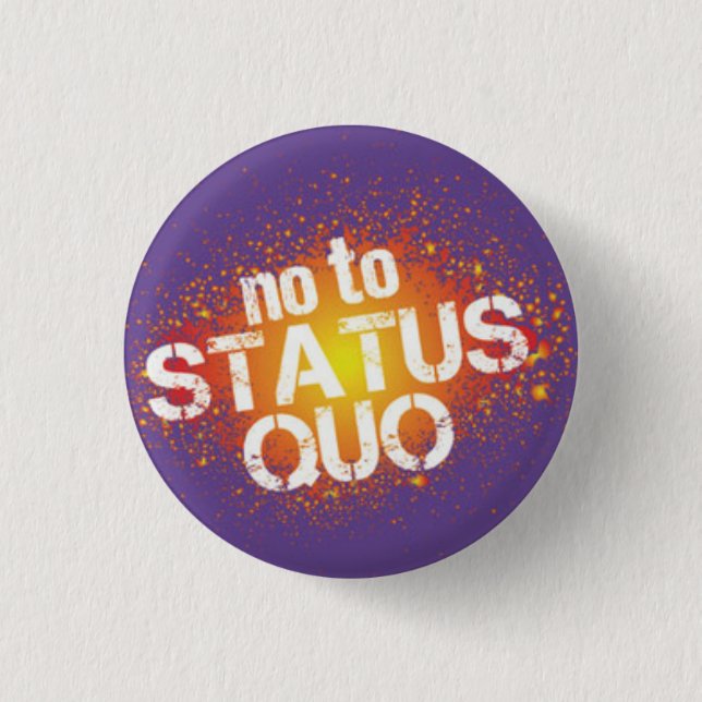 In you the status quo 3 cm round badge (Front)