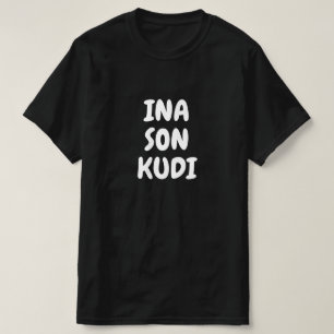 Ina son kudi - I like money in Hausa T-Shirt