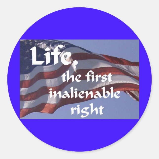 Inalienable Right Classic Round Sticker (Front)
