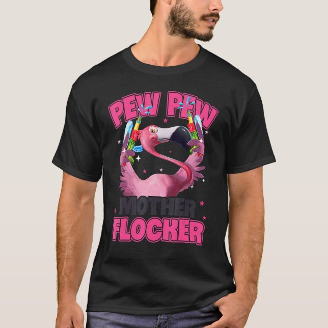 Inappropriate Cool Flamingo Pew Pew Mother Flocker T-Shirt (Front)
