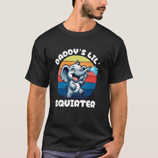 Inappropriate Funny Daddy's Lil Squirter Embarrass T-Shirt (Front)