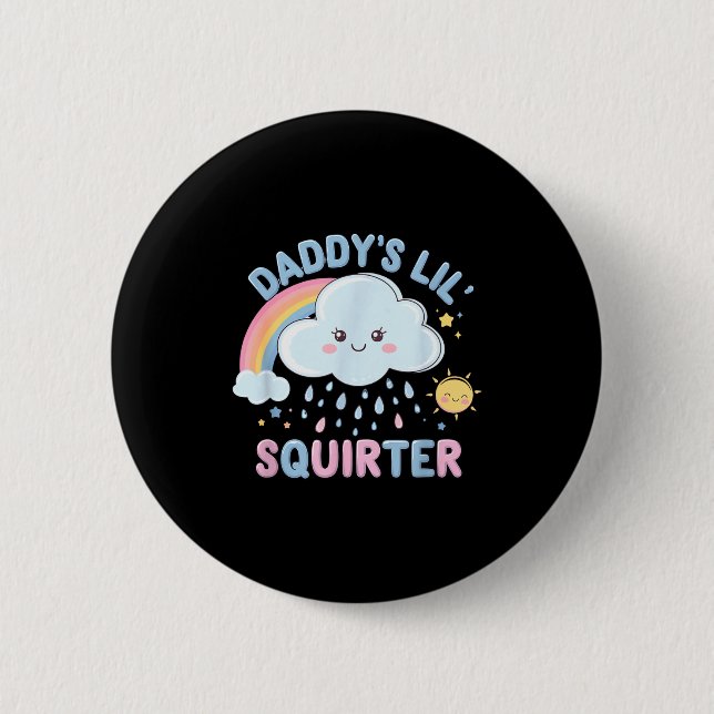 Inappropriate Funny Daddys Lil Squirter Embarring  6 Cm Round Badge (Front)