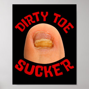 Inappropriate Funny Dirty Toe Sucker Embarrin Adul Poster
