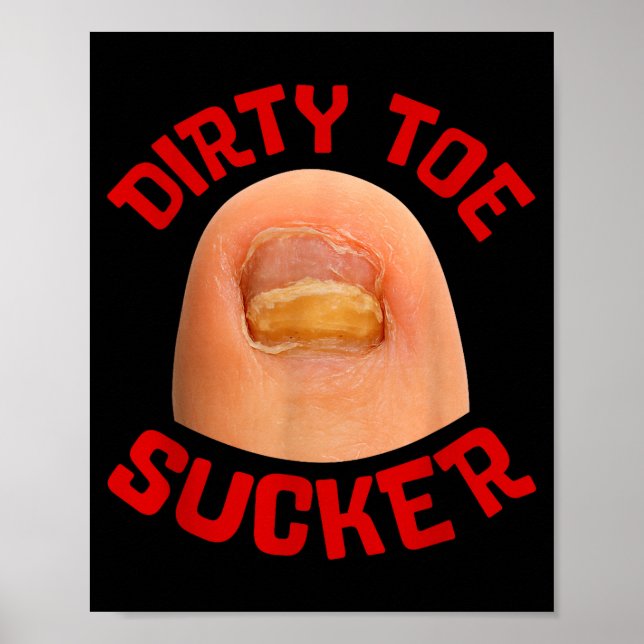 Inappropriate Funny Dirty Toe Sucker Embarrin Adul Poster (Front)