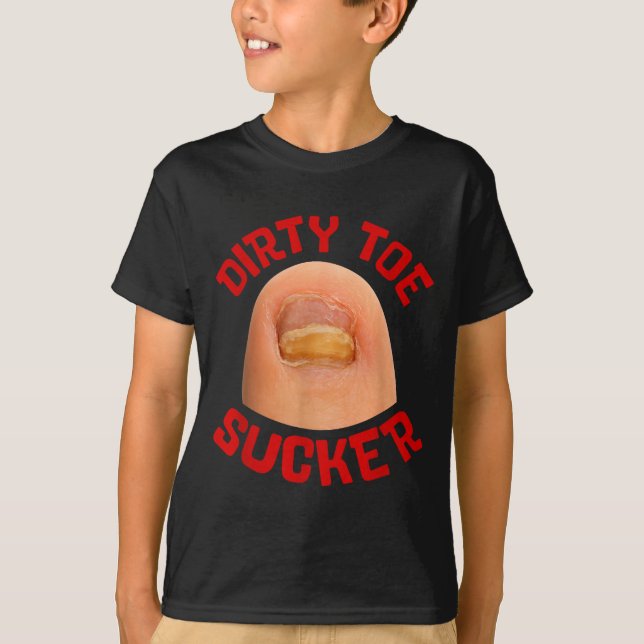 Inappropriate Funny Dirty Toe Sucker Embarrin Adul T-Shirt (Front)