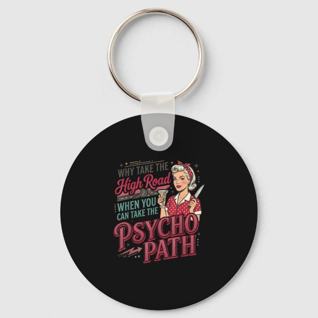 Inappropriate funny psycho path unhinged meme dark key ring (Front)