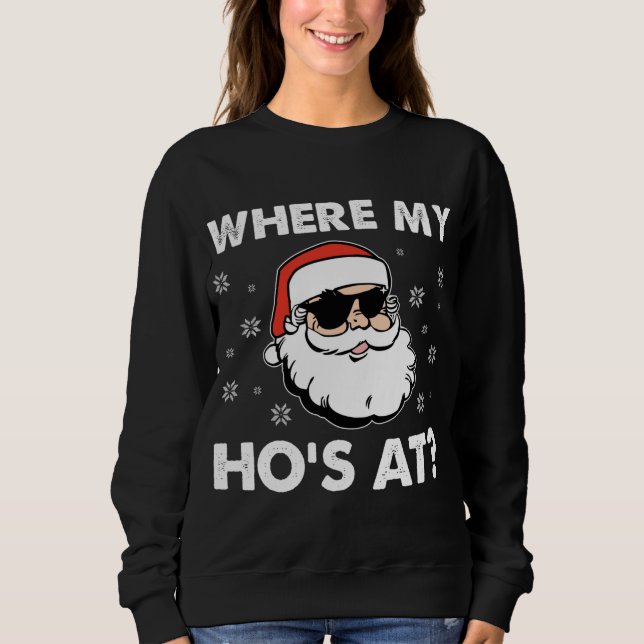 Inappropriate Naughty Christmas Funny Xmas Where's Sweatshirt (Front)