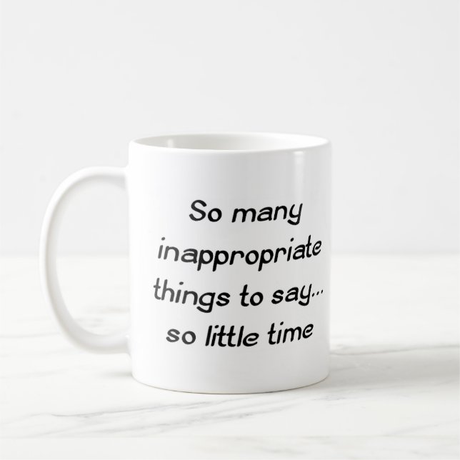 inappropriate things to say coffee mug (Left)
