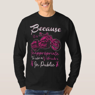 Inappropriate To Use Vibrator In Public Motorcycle T-Shirt