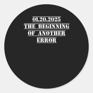 Inauguration Day 2025 Anti-trump Funny Saying Classic Round Sticker