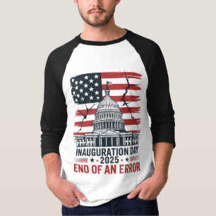 Inauguration Day 2025 End of an Error T-Shirt