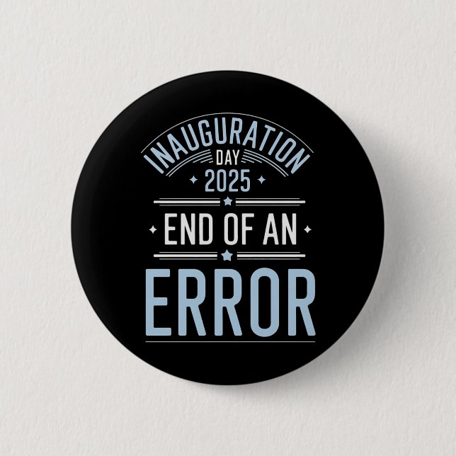 Inauguration Day 2025 End Of An Error - The Perfec 6 Cm Round Badge (Front)