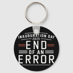 Inauguration Day 2025 End Of An Error - The Perfec Key Ring
