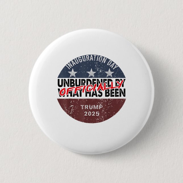 Inauguration Officially Unburdened By What Has Bee 6 Cm Round Badge (Front)