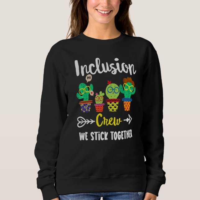 Inclusion Crew  Cactus Team Inclusion Teacher Squa Sweatshirt (Front)