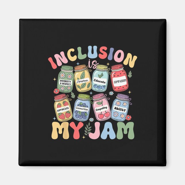 Inclusion Is My Jam Sped Teacher Special Education Magnet (Front)