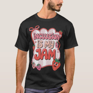 Inclusion Is My Jam Teacher Autism T-Shirt