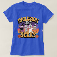 "Inclusion is Not Scary - Embrace Diversity