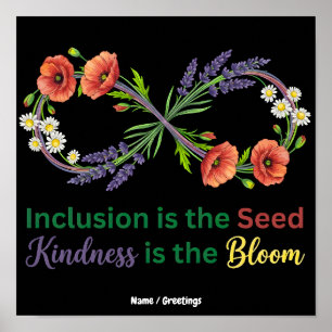 Inclusion is the Seed Kindness is the Bloom Poster