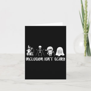 Inclusion Isn't Scary Teacher Skeleton Ghost Cute  Card