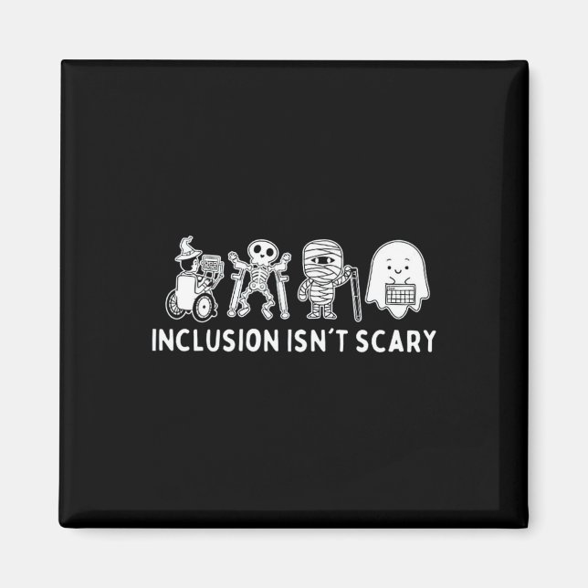 Inclusion Isn't Scary Teacher Skeleton Ghost Cute  Magnet (Front)