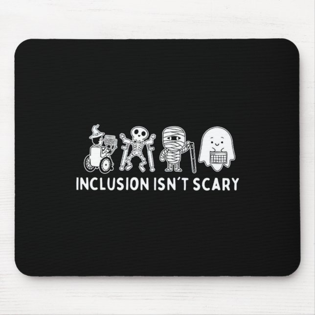 Inclusion Isn't Scary Teacher Skeleton Ghost Cute  Mouse Pad (Front)