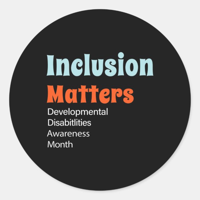 Inclusion Matters Developmental Disabilities Aware Classic Round Sticker (Front)