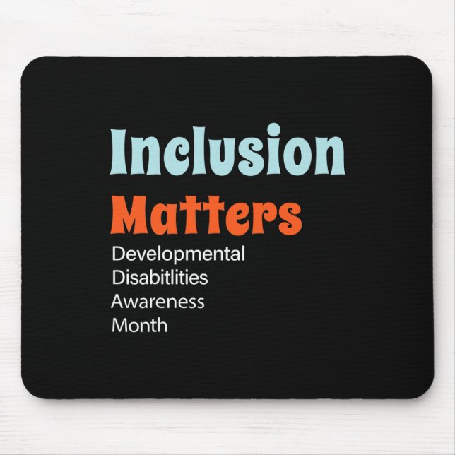 Inclusion Matters Developmental Disabilities Aware Mouse Pad (Front)