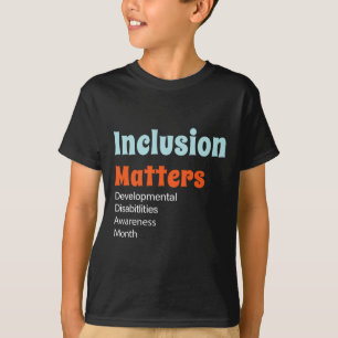 Inclusion Matters Developmental Disabilities Aware T-Shirt