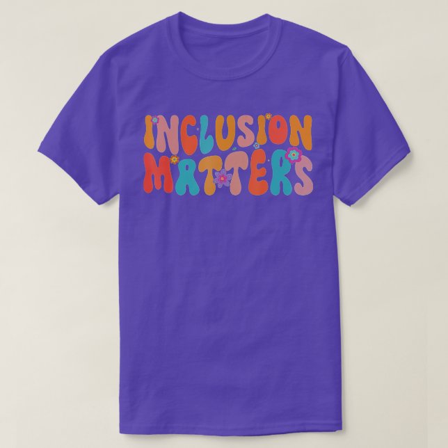 Inclusion Matterss Special Education Autism Awaren T-Shirt (Design Front)