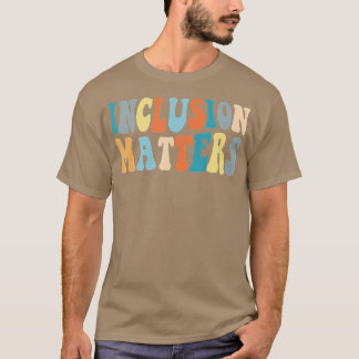 Inclusion Matterss Special Education Autism Awaren T-Shirt