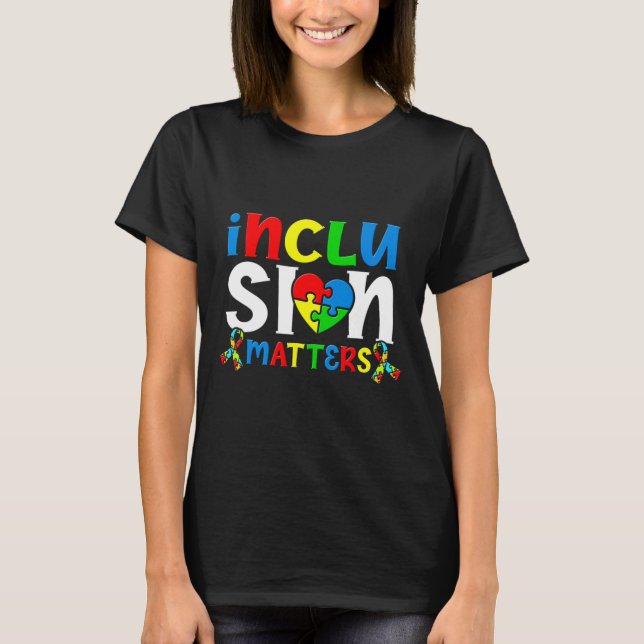 Inclusion Problems Autistic Autist Autists Support T-Shirt (Front)