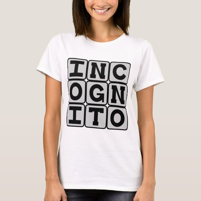 Incognito, Hidden in Anonymity T-Shirt (Front)