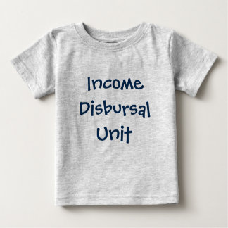 Income Disbursal Unit Baby T-Shirt