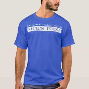 incoming call from nicks pizza T-Shirt