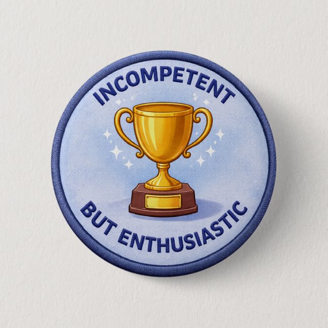 Incompetent 6 Cm Round Badge (Front)