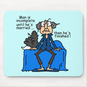 Incomplete Then Finished Marriage Humour Mouse Pad